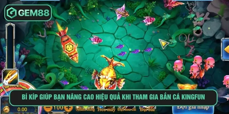 Bắn Cá Kingfun – Game Hot Hit, Bắn Là Trúng, Chơi Là Mê Bí kíp giúp bạn nâng cao hiệu quả khi tham gia bắn cá Kingfun
