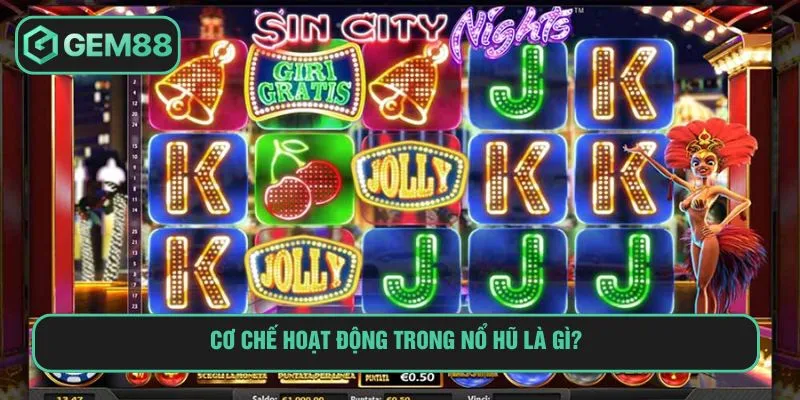 Nổ Hũ Là Gì? Giải Mã Trò Chơi Gây Sốt Cộng Đồng GEM88 Cơ chế hoạt động trong nổ hũ là gì?