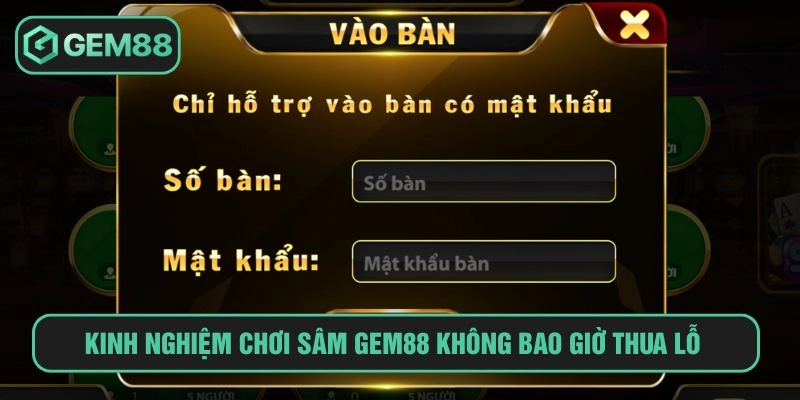 Cách Chơi Sâm GEM88 Và Tips Cược Hay, Dễ Thắng Đậm Kinh nghiệm chơi sâm GEM88 không bao giờ thua lỗ