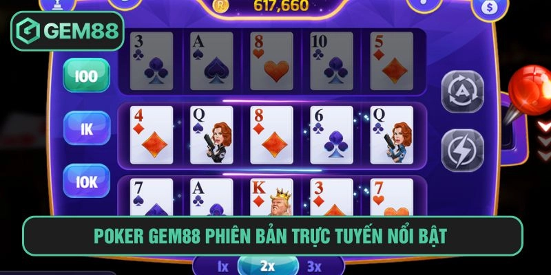 Poker GEM88 phiên bản trực tuyến nổi bật 