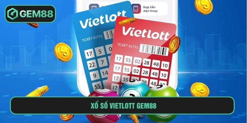 Xổ Số Vietlott GEM88 - Chơi Nhanh Trúng Lớn Từ 10.000 Đồng xo so vietlott gem88