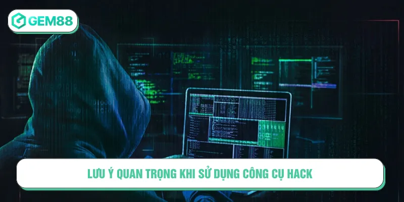 Khái Quát Về Tool Hack Gem88 Về Lưu Ý Khi Áp Dụng Cẩn thận khi lựa chọn tool hack Gem88 để tránh rủi ro