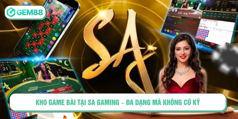 Casino SA Gaming – Cá Cược Trực Tuyến Chuẩn Quốc Tế Kho game bài tại SA Gaming – Đa dạng mà không cũ kỹ
