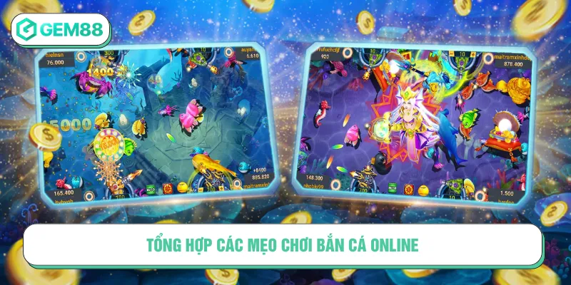 Mẹo Chơi Bắn Cá Online Hiệu Quả Giúp Thắng Lớn Tại Gem88 Nhiều mẹo chơi bắn cá online tại Gem88 cần nắm rõ