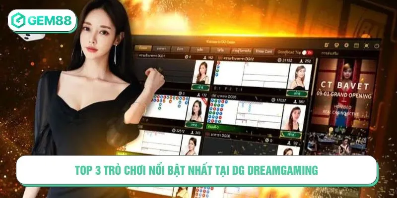 Casino DG DreamGaming – Đấu Trường Cá Cược Trực Tuyến Uy Tín Top 3 trò chơi nổi bật nhất tại DG DreamGaming
