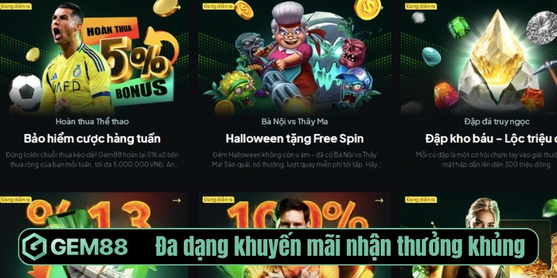 Đa dạng khuyến mãi nhận thưởng khủng